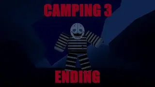 Camping 3 Ending - Roblox