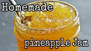 Pineapple Jam | home-made| in English | homemade pineapple Jam in English