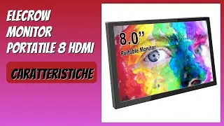 RECENSIONE (2025) : ELECROW Monitor Portatile 8 HDMI. DETTAGLI