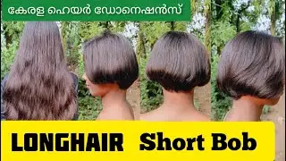 longhair to Short Bob for Donation I Hair Bank  I Kerala Hair Donation for poor Cancer Patients I