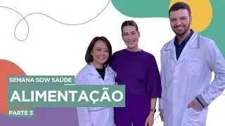 Semana SOW Saúde: Alimentação - Parte 3 (08/08/23)