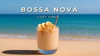 Smooth Bossa Nova &ndash; Beach Caf&eacute; | Ocean Waves 🌊| Soothing Music for Relaxing | 1 Hour BGM