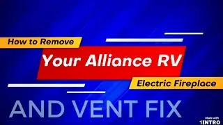 How to remove ALLIANCE RV Electric Fireplace and Vent Fix Andy Commons in Canada 🇨🇦