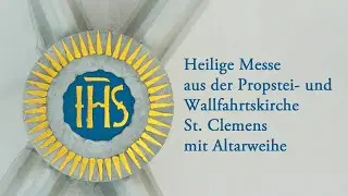 LIVE: Heilige Messe aus der Propstei- und Wallfahrtskirche St. Clemens in Telgte mit Altarweihe