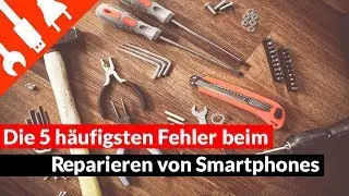 Smartphone Reparatur: Die 5 h&auml;ufigsten Fehler