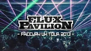 Flux Pavilion - UK Freeway tour 2013
