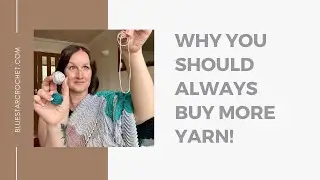 Why you should always buy an extra ball of yarn for a large project!