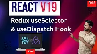 #90: React Redux Hooks Explained in Hindi | useSelector & useDispatch Full Tutorial