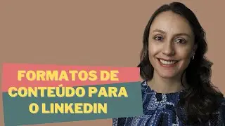 Formatos de Conteúdo para publicar no Linkedin