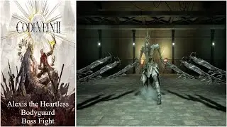 Code Vein II - Alexis the Heartless Bodyguard Boss Fight
