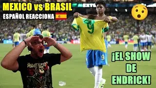 MEXICO vs BRASIL 2-3 🔥 ESPAÑOL REACCIONA AL SHOW DE ENDRICK!!!!