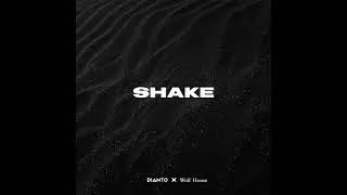 Dianto X Wolf House - Shake (Official Audio)