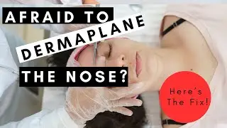 Mastering Dermaplaning the Nose: Expert tips for Estheticians