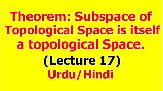 Theorem: Subspace of Topological Space is itself a Topological Space | (Lecture 17) in Hindi