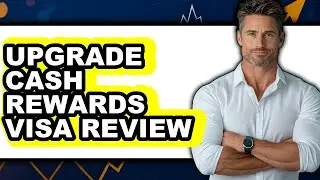 Upgrade Cash Rewards Visa Review - Is It Worth it?