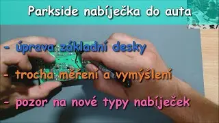 Přestavba nabíječky Parkside na 12V | Pozor na nové typy nabíječky