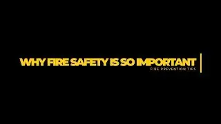 Why Fire Safety is so Important