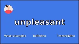 UNPLEASANT - Meaning and Pronunciation