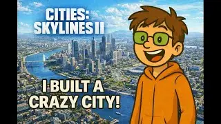 I built a crazy city in Cities: Skylines II: Episode 1
