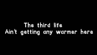 Aint getting any warmer here  - The third life