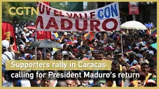 Supporters rally in Caracas calling for President Maduro's return