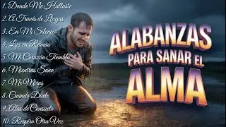 💛 MÚSICA CRISTIANA 2025 – Alabanzas para Sanar el Alma ✝️ Paz, Consuelo y Restauración ✨