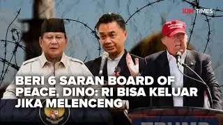 BERI 6 SARAN BOARD OF PEACE, DINO: RI BISA KELUAR JIKA MELENCENG