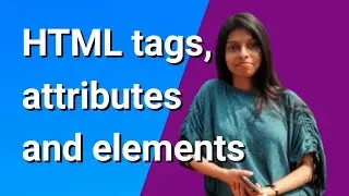 HTML Tags Attributes and Elements (with example)