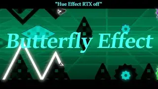 Butterfly Effect 100% // Geometry Dash