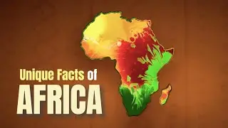Africa's Unique Facts ~ Unique African Facts #006
