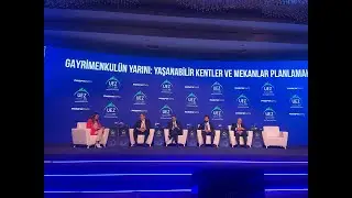 UEZ2024 Sapanca &ldquo;Gayrimenkul&uuml;n yarını: yaşanabilir kentler ve mekanlar planlamak