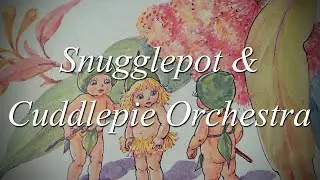Commonwealth of Australia | Snugglepot and Cuddlepie Orchestra