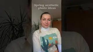 Spring aesthetic photo ideas you need to recreate