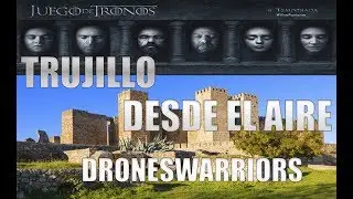 TRUJILLO DESDE EL AIRE - Escenario de Juego de Tronos
