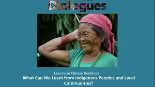 Lessons in Climate Resilience: What Can We Learn from Indigenous Peoples and Local Communities?