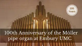 100th Anniversary of the M&ouml;ller Pipe Organ | Embury UMC | Nov. 9, 2025