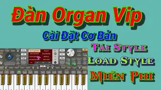 C&aacute;ch tải Đ&agrave;n organ 2023 bản  v&agrave; style hay nhất tr&ecirc;n điện thoại