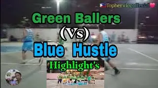 Highlights, Green Ballers (Vs) Blue Hustle
