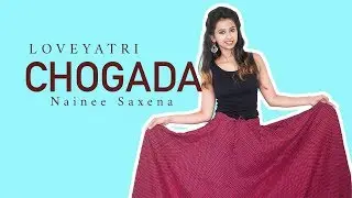 Chogada Tara Song | Loveyatri | Nainee Saxena