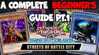 A Complete Beginner's Guide to Speed Duel: Streets of Battle City Pt.1( How to play every deck)