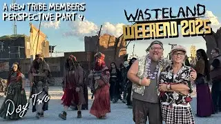 Wasteland Weekend 2025 &mdash; Взгляд членов New Tribe &mdash; Часть 4 &mdash; Эпизод № 125