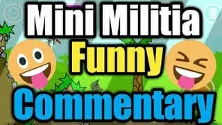 Funny commentary on mini militia(English) ll mass destruction