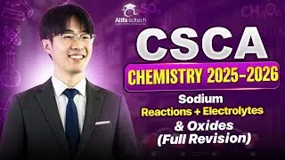 CSCA Chemistry Exam Prep 2025&ndash;26 | Sodium Reactions + Electrolytes & Oxides (Full Revision)