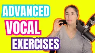 Advanced Vocal Exercises