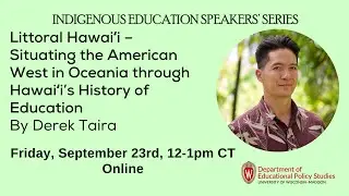 Indigenous Education Speakers' Series: Derek Taira