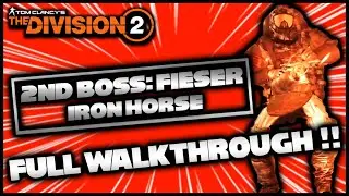 Division 2 - Iron Horse | Second Boss - FIESER | Walkthrough/Guide Explanation