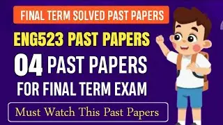 ENG523 Final Term Past Papers || ENG523 Final Term Papers 2024 || ENG523 Final Term Preparation 2025