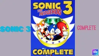 sonic 3 complete is awesome!