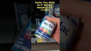 Similac 13oz. 384ml $5.37&nbsp; Walmart, Memphis,U.S.A. 1/1/2023
