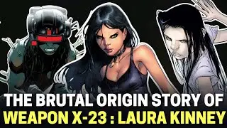 The Brutal Origin Story of Weapon X-23 : Laura Kinney